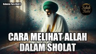 Download lagu CARA MELIHAT ALLAH DALAM SHOLAT! Rahasia Sholat dari Para Wali Allah | Suluk Ilahi mp3