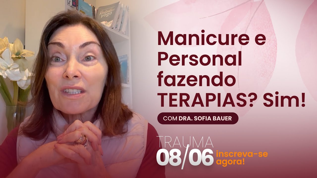 Manicure e Personal fazendo TERAPIAS? Sim! #Neurociência #trauma #terapia