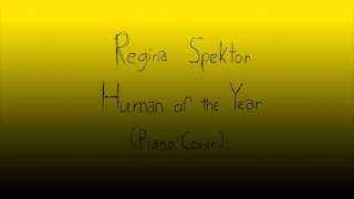 Regina Spektor - Human of the Year (Piano Cover)