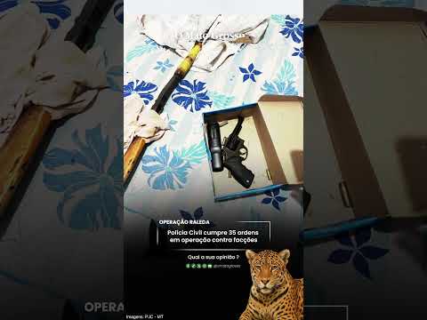Polícia Civil cumpre 35 ordens em operação contra facções