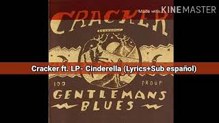 Cracker ft. LP- Cinderella (Lyrics+Sub español)