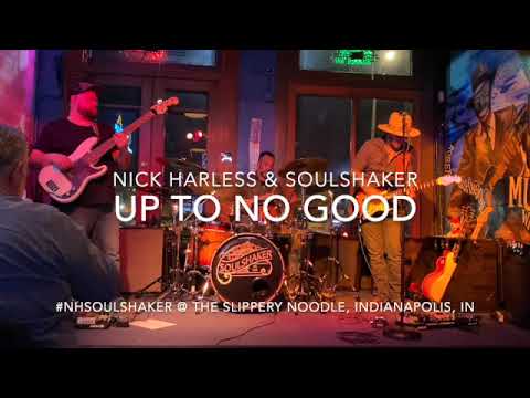 Up To No Good - Nick Harless & Soulshaker