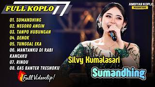 Download lagu Silvy Kumalasari - SUMANDHING - NEGORO ANGIN - TANPO HUBUNGAN - DENOK - TUNGGAL | FULL ALBUM KOPLO mp3