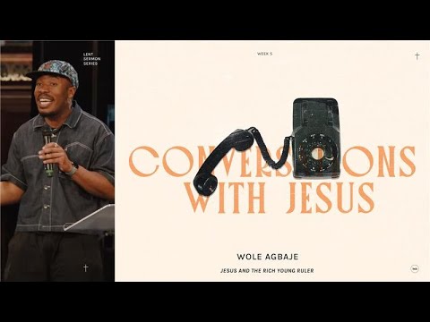 Conversations with Jesus: Jesus and the rich young ruler | Wole Agbaje | HTB Livestream