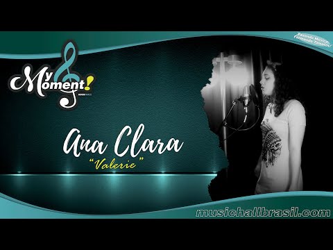 My Moment! com Ana Clara cantando "Valerie - Amy Winehouse"