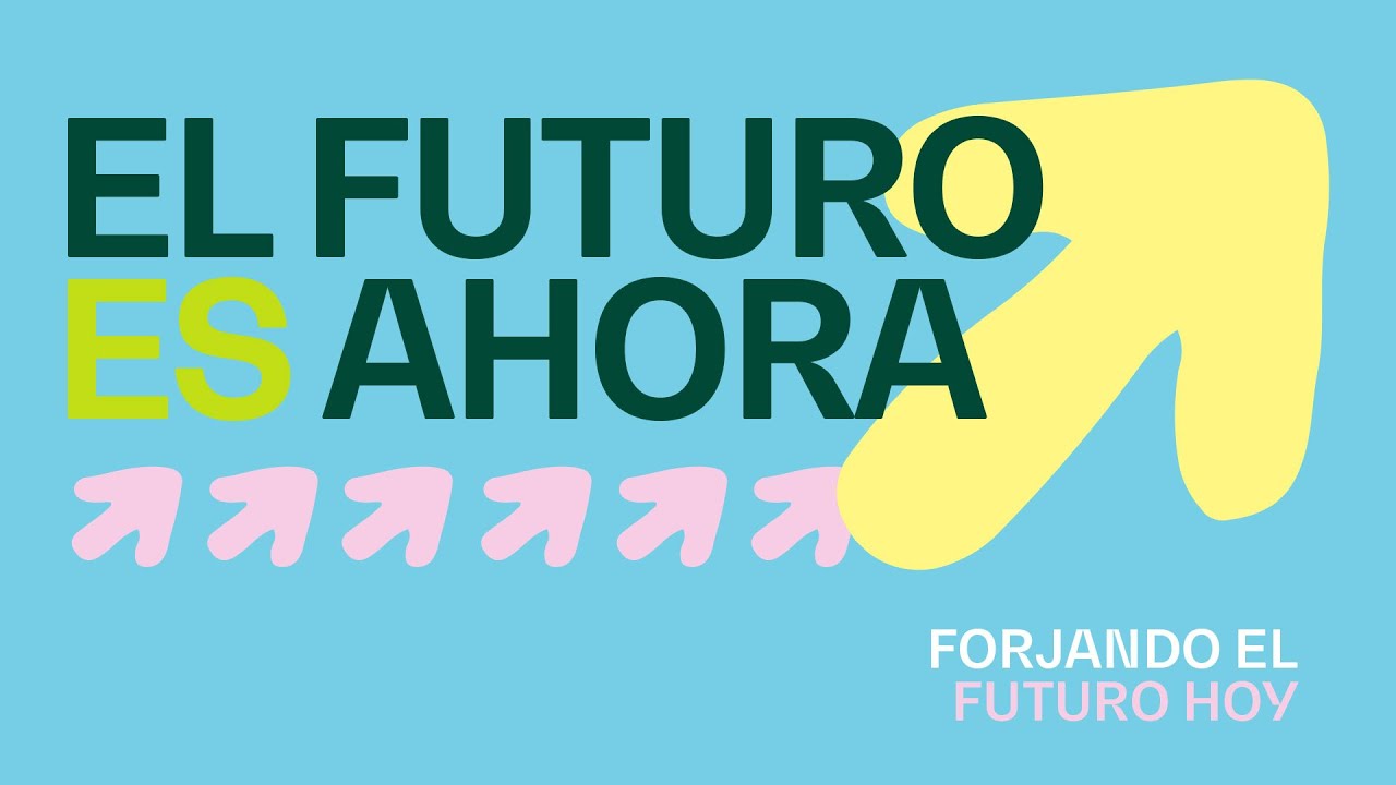 Forjando el futuro hoy