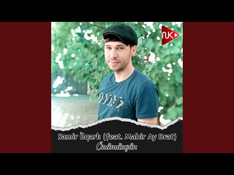 Özümüzçün (feat. Mahir ay brat)