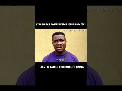 Uvuvwevwevwe Onyetenvewve Ugwemubwem Ossas tell his mother and father names.