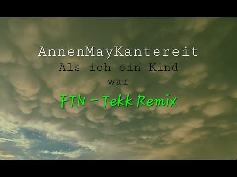 AnnenMayKantereit - Als ich ein Kind war (FTN- Tekk Remix)