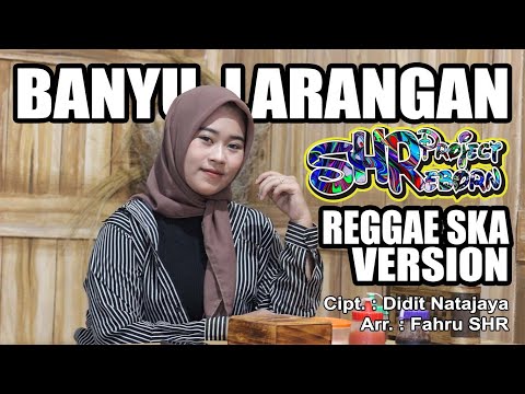 SHR PROJECT - BANYU LARANGAN ( COVER VERSI REGGAE SKA )