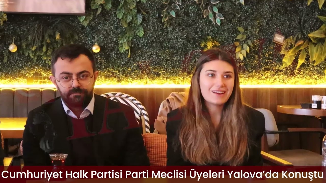 CHP PM Üyeleri Yalova’da Konuştu