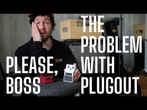 The PROBLEM With the Boss Plugout - It's Such a Shame