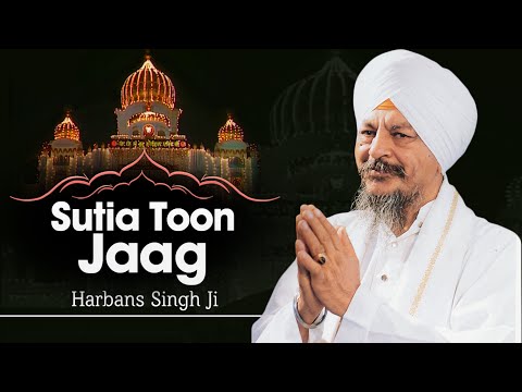 Sutia Toon Jaag Kahnu Lamian Ne Tarriaan - Suteya Tu Jaag - Harbans Singh Ji