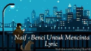 Download lagu BENCI UNTUK MENCINTA | NAIF | COVER MIRIAM EKA ( LYRIC ANIMASI ) mp3