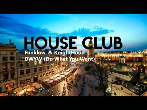Funklow. x KnightHood - DWYW (Do What You Want)