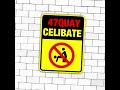 47Quay Celibate Official Lyric Video
