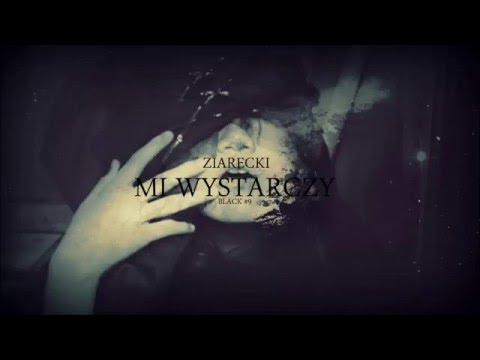 ZIARECKI - MI WYSTARCZY /BLACK #9