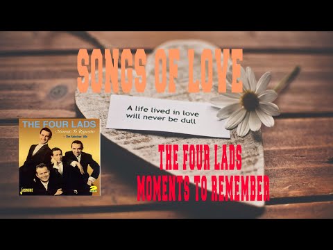 THE FOUR LADS - MOMENTS TO REMEMBER