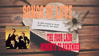 THE FOUR LADS - MOMENTS TO REMEMBER