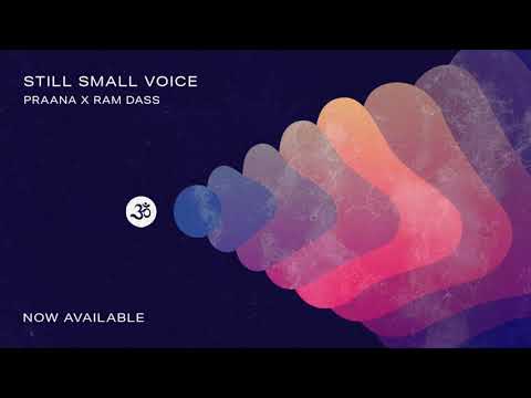 PRAANA & Ram Dass - Still Small Voice