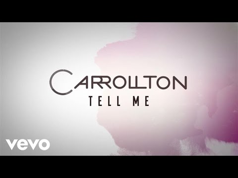 Carrollton - Tell Me (Lyric Video)