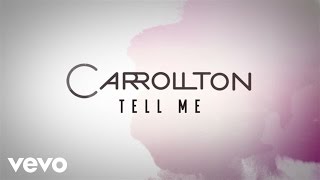 Carrollton - Tell Me (Lyric Video)