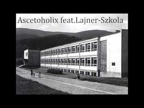 Ascetoholix feat. Lajner-Szkoła