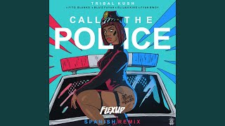 Call the Police (feat. Blaiz Fayah, Fyah Bwoy) (Spanish Remix)