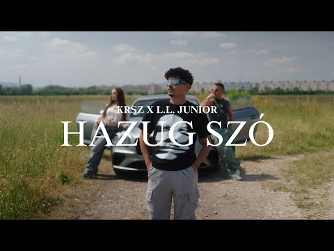 KRSZ x L.L. Junior - Hazug szó (Official Music Video)