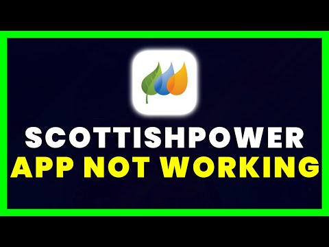 Scottish Power App Not Working: How to Fix ScottishPower App Not Working
