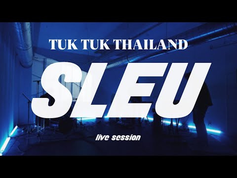 TUK TUK THAILAND /// SLEU [Live Session]