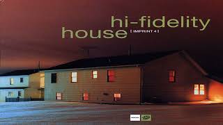 Hi Fidelity House Imprint 4
