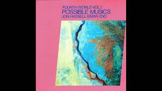 (432 HZ) Brian Eno &amp; Jon Hassell - Fourth World Vol. 1: Possible Musics [Full Album]