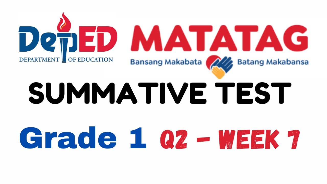 GRADE 1 MATATAG SUMMATIVE TEST Q2 WEEK 7