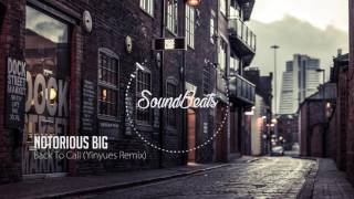 Notorious Big - Back To Cali (Yinyues Remix) Notorious Big - Back To Cali (Yinyues Remix)