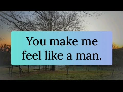You make me feel like a man ❤️♂️
