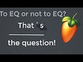 To EQ Or Not To EQ That S The Question Thx Very Much For More Than 1k Subscribers