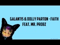 Galantis & Dolly Parton ft. Mr. Probz - Faith (Lyrics)