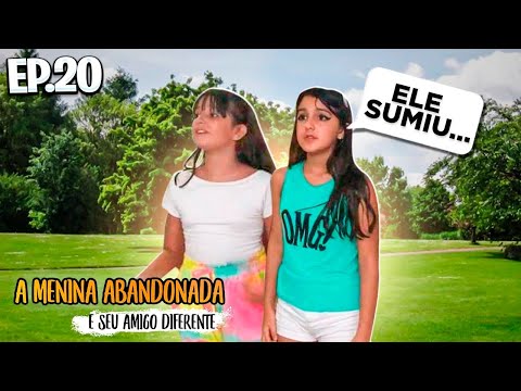 THE ABANDONED GIRL AND HER DIFFERENT FRIEND - EPISODE 20