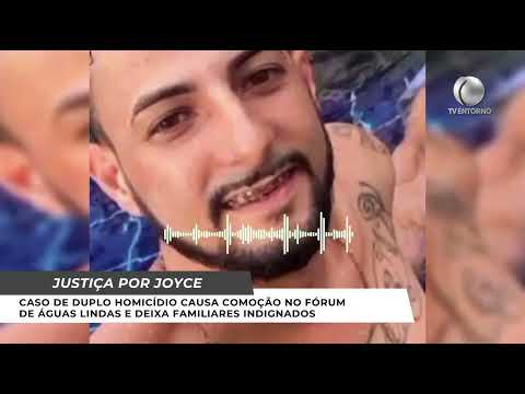 CASO DE DUPLO HOMICÍDIO CAUSA COMOÇÃO NO FÓRUM DE ÁGUAS LINDAS E DEIXA FAMILIARES INDIGNADOS