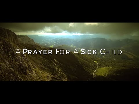 A Prayer for a Sick Child - Prayers - Catholic Online A Prayer for a Sick Child - Prayers - Catholic Online