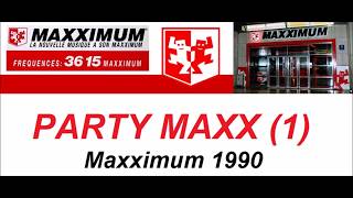 PARTY MAXX 1 -  RADIO MAXXIMUM 1990.