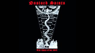 Bastard Saints - Everyday I Consider Myself Dead
