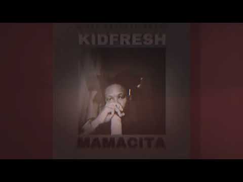 kidfresh - MAMACITA | Official Audio