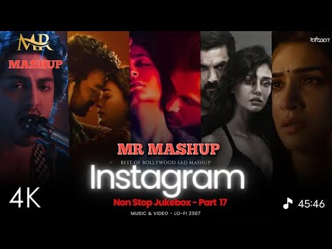 NON STOP INSTAGRAM TRENDING LOVE MASHUP🎵 - Part 17 | PLAYLIST BY || MR MASHUP || #instatrendingsongs