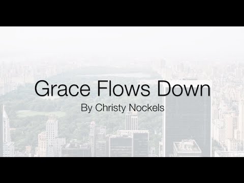 Grace Flows Down