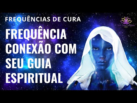 FREQUÊNCIA CONEXÃO COM SEU GUIA ESPIRITUAL