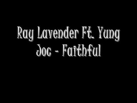 Ray Lavender - Faithful (Feat. Yung Joc) *2010*