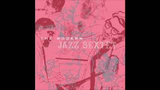 The Modern Jazz Sextet - Sonny Meets Dizzy ( Full Album )
