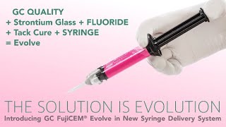 GC FujiCEM® Evolve - The Solution is Evolution
